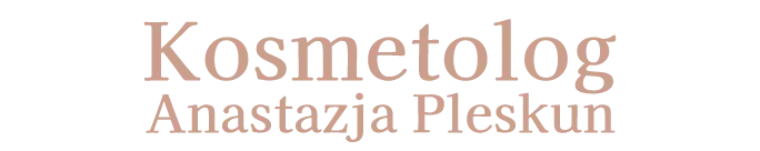 Kosmetolog Anastazja Pleskun Kraków - Kosmetologia Estetyczna